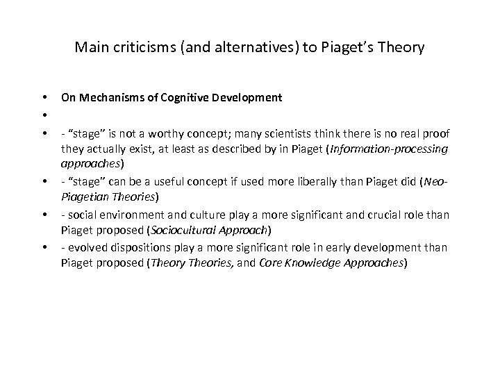 Main criticisms (and alternatives) to Piaget’s Theory • • • On Mechanisms of Cognitive