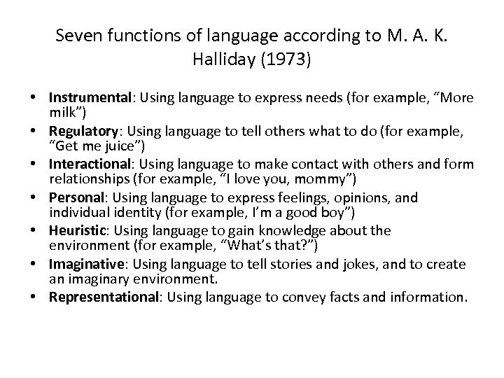 Seven functions of language according to M. A. K. Halliday (1973) • Instrumental: Using