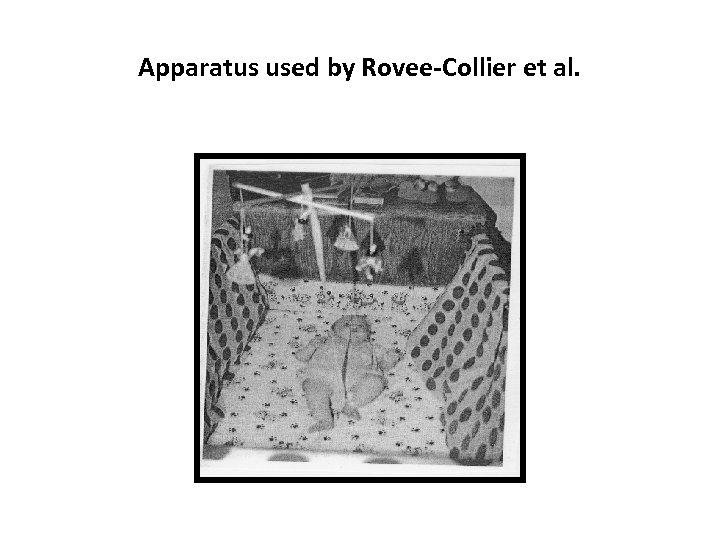 Apparatus used by Rovee-Collier et al. 