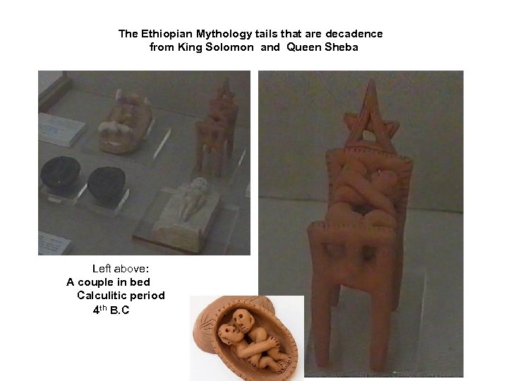 The Ethiopian Mythology tails that are decadence from King Solomon and Queen Sheba Left