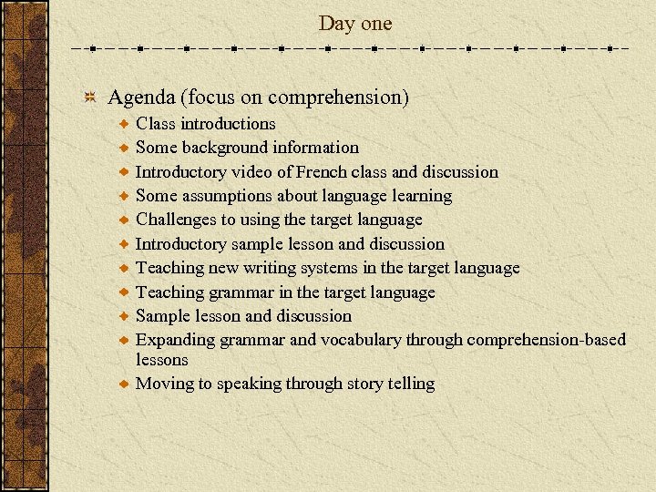 Day one Agenda (focus on comprehension) Class introductions Some background information Introductory video of
