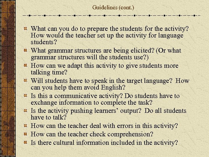 Guidelines (cont. ) What can you do to prepare the students for the activity?