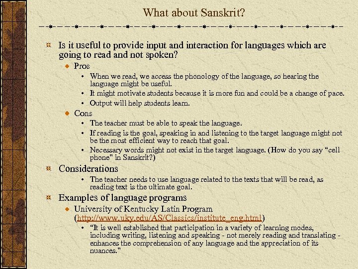 What about Sanskrit? Is it useful to provide input and interaction for languages which