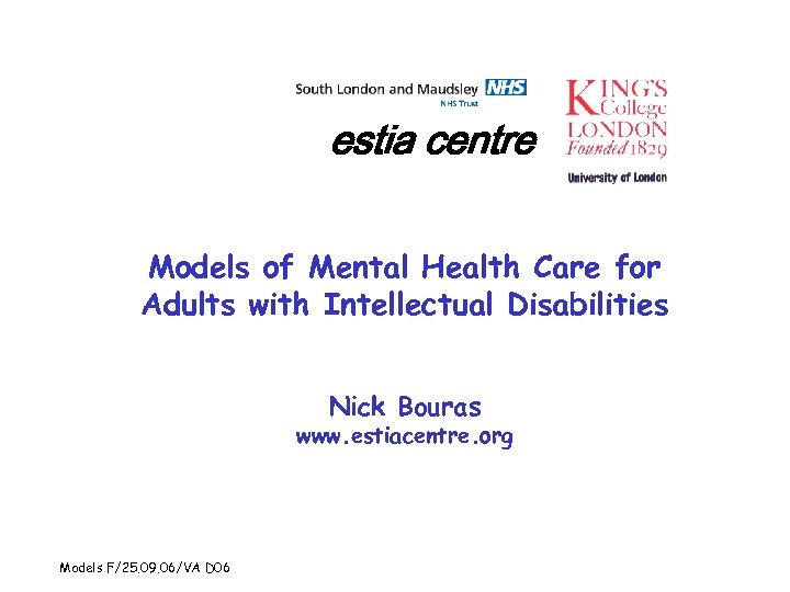 estia centre Models of Mental Health Care for Adults with Intellectual Disabilities Nick Bouras