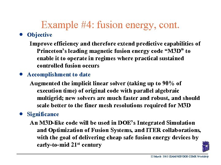 Example #4: fusion energy, cont. n n n Objective Improve efficiency and therefore extend