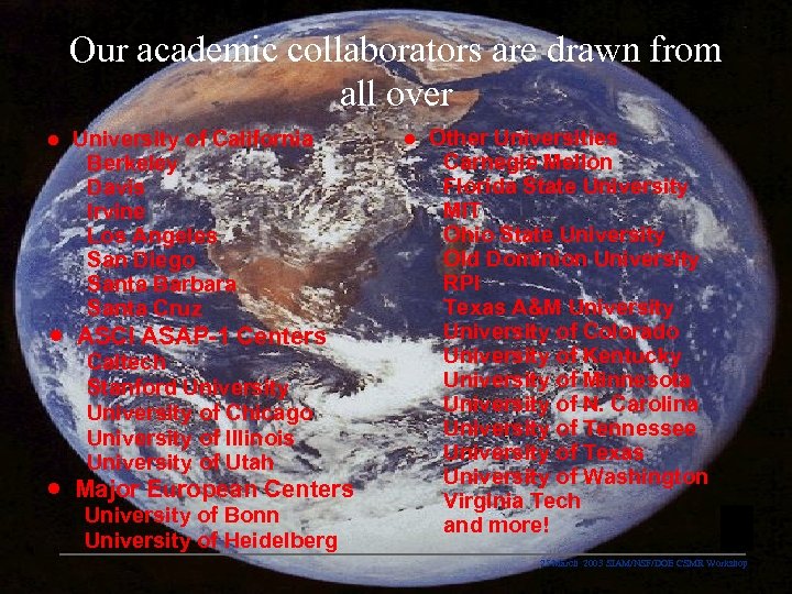 Our academic collaborators are drawn from all over l University of California Berkeley Davis