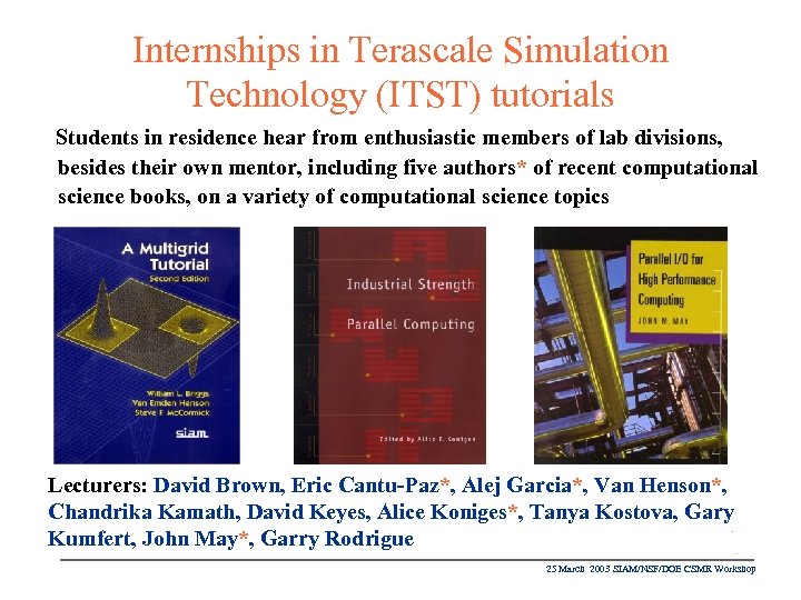 Internships in Terascale Simulation Technology (ITST) tutorials Students in residence hear from enthusiastic members