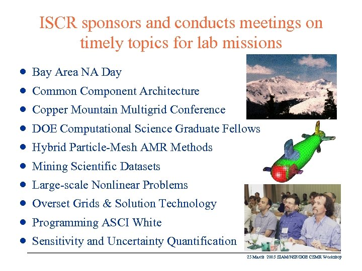ISCR sponsors and conducts meetings on timely topics for lab missions n Bay Area