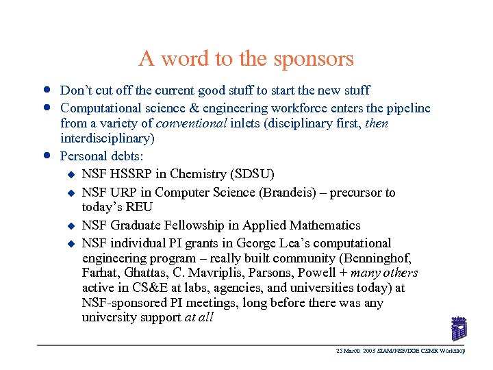 A word to the sponsors n n n Don’t cut off the current good