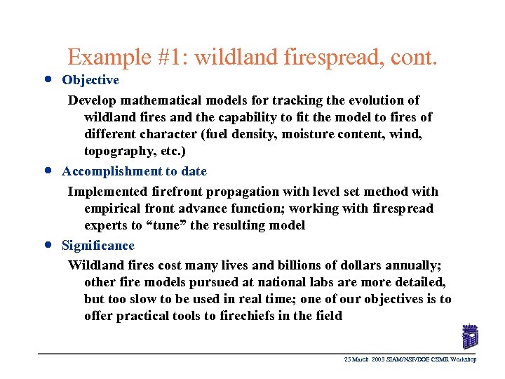 Example #1: wildland firespread, cont. n n n Objective Develop mathematical models for tracking