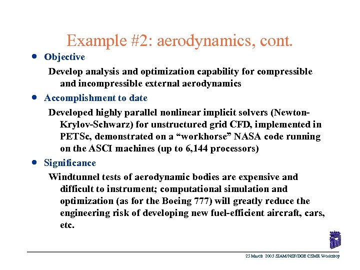 Example #2: aerodynamics, cont. n n n Objective Develop analysis and optimization capability for