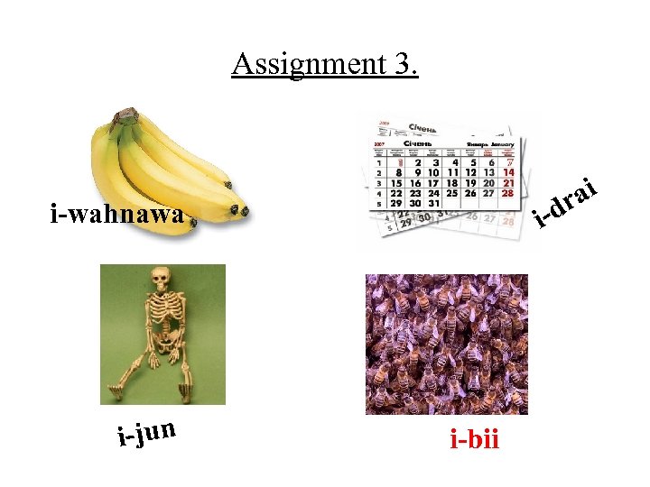 Assignment 3. ai r i-d i-wahnawa i-jun i-bii 