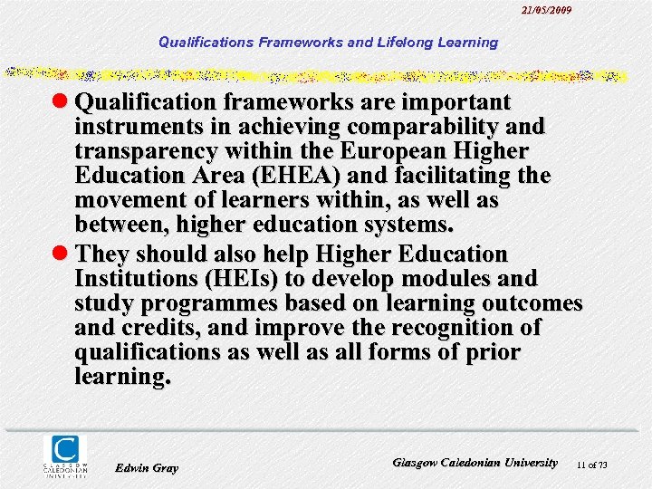21/05/2009 Qualifications Frameworks and Lifelong Learning l Qualification frameworks are important instruments in achieving