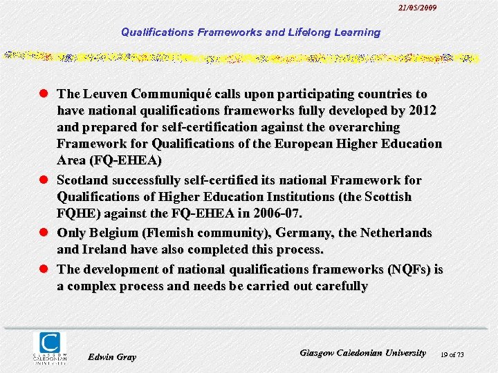 21/05/2009 Qualifications Frameworks and Lifelong Learning l The Leuven Communiqué calls upon participating countries