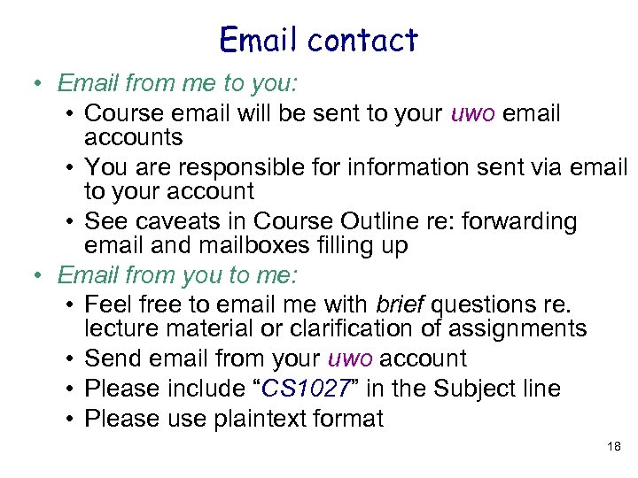 Email contact • Email from me to you: • Course email will be sent