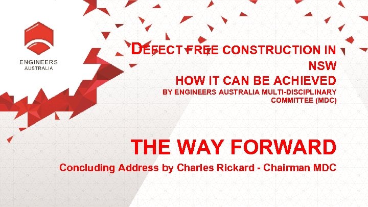 DEFECT FREE CONSTRUCTION IN NSW HOW IT CAN BE ACHIEVED BY ENGINEERS AUSTRALIA MULTI-DISCIPLINARY