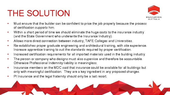 THE SOLUTION • • Must ensure that the builder can be confident to price