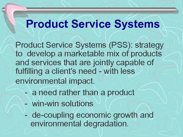 Product Service Systems (PSS): strategy to develop a marketable mix of products and services