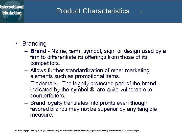 Product Characteristics 15 • Branding – Brand - Name, term, symbol, sign, or design