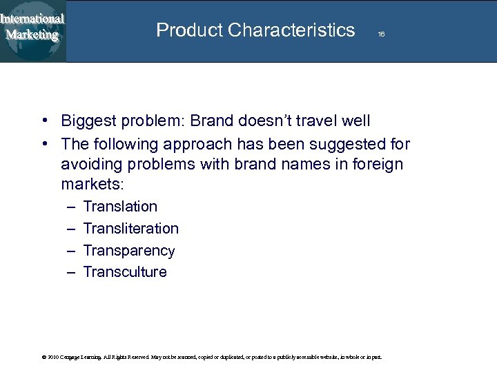 Product Characteristics 16 • Biggest problem: Brand doesn’t travel well • The following approach