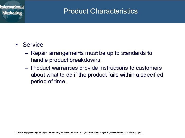 Product Characteristics • Service – Repair arrangements must be up to standards to handle