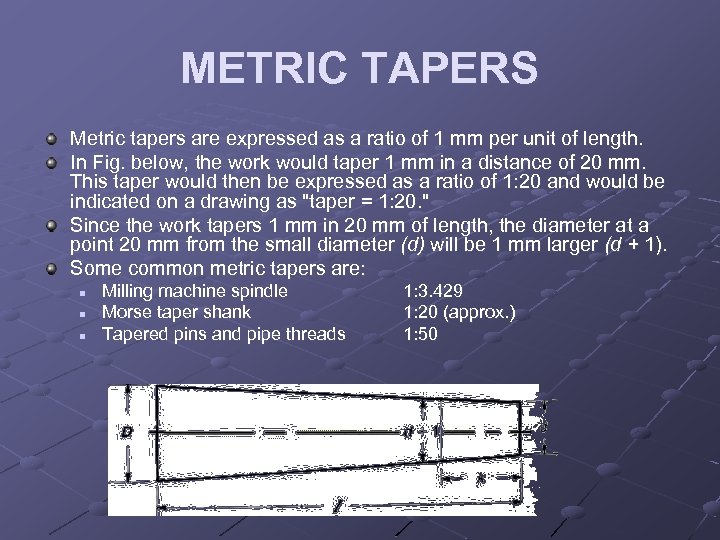 METRIC TAPERS Metric tapers are expressed as a ratio of 1 mm per unit