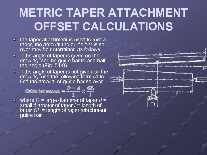 METRIC TAPER ATTACHMENT OFFSET CALCULATIONS the taper attachment is used to turn a taper,