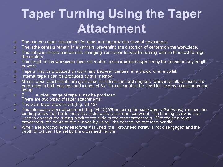 Taper Turning Using the Taper Attachment The use of a taper attachment for taper