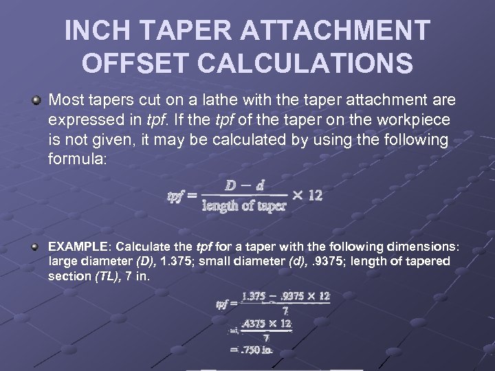 INCH TAPER ATTACHMENT OFFSET CALCULATIONS Most tapers cut on a lathe with the taper