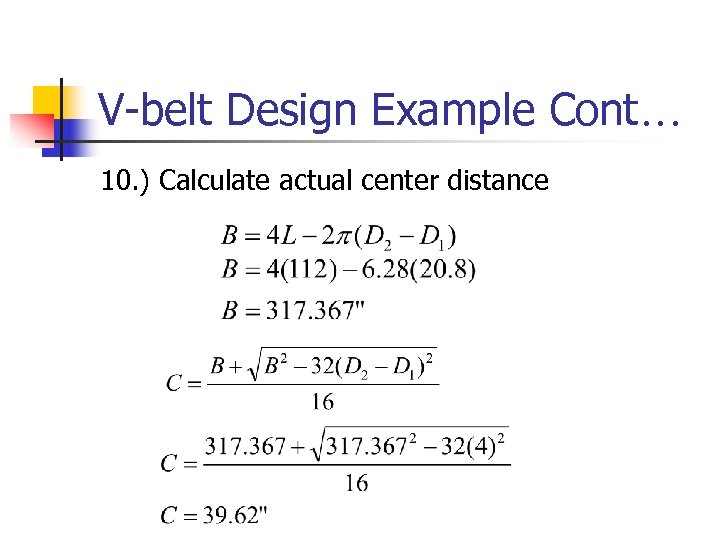 V-belt Design Example Cont… 10. ) Calculate actual center distance 