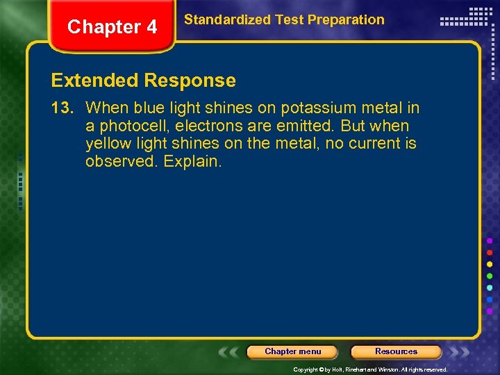 Chapter 4 Standardized Test Preparation Extended Response 13. When blue light shines on potassium