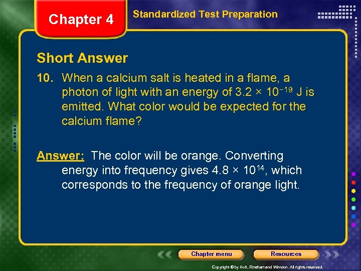 Chapter 4 Standardized Test Preparation Short Answer 10. When a calcium salt is heated
