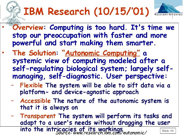 IBM Research (10/15/’ 01) • • Overview: Computing is too hard. It's time we
