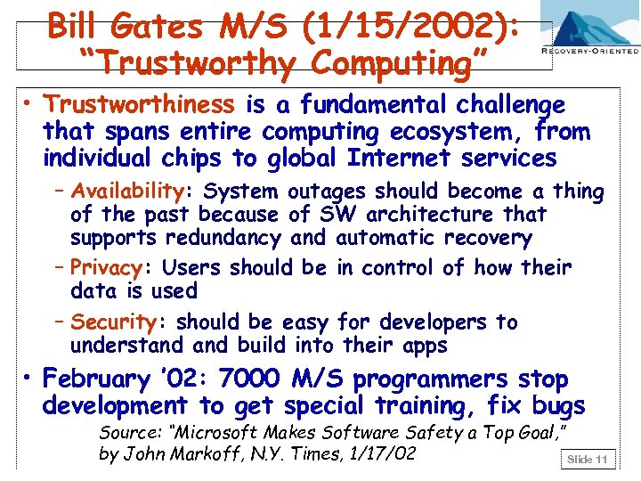Bill Gates M/S (1/15/2002): “Trustworthy Computing” • Trustworthiness is a fundamental challenge that spans