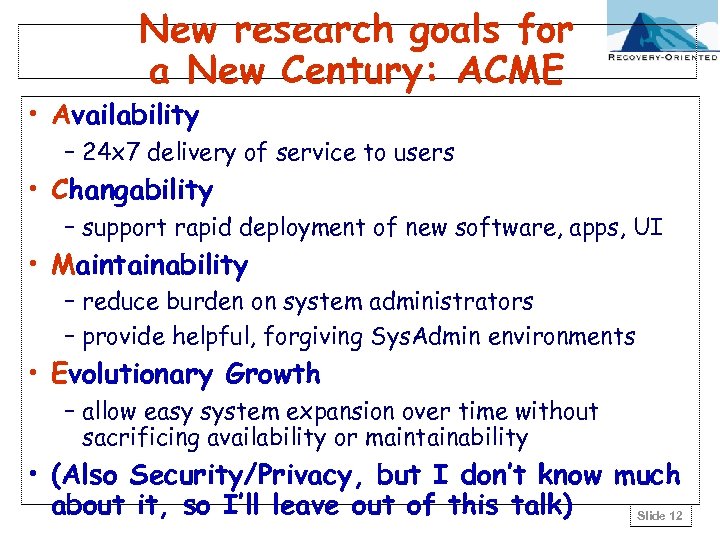 New research goals for a New Century: ACME • Availability – 24 x 7