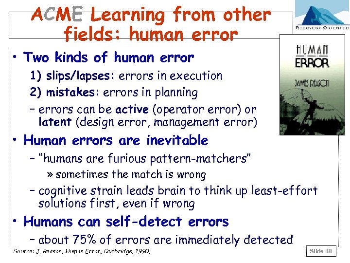 ACME Learning from other fields: human error • Two kinds of human error 1)