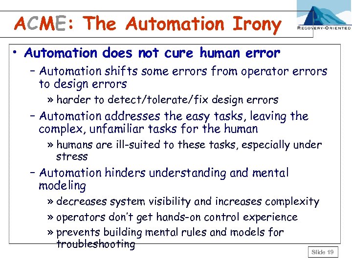 ACME: The Automation Irony • Automation does not cure human error – Automation shifts