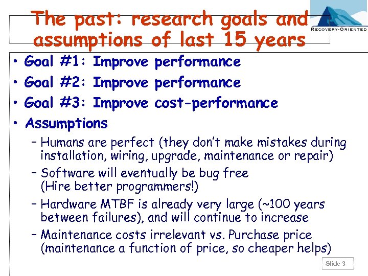  • • The past: research goals and assumptions of last 15 years Goal