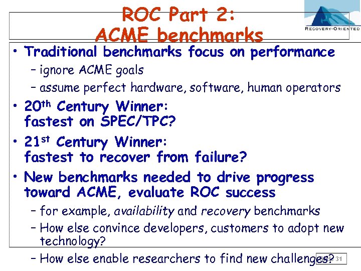 ROC Part 2: ACME benchmarks • Traditional benchmarks focus on performance – ignore ACME