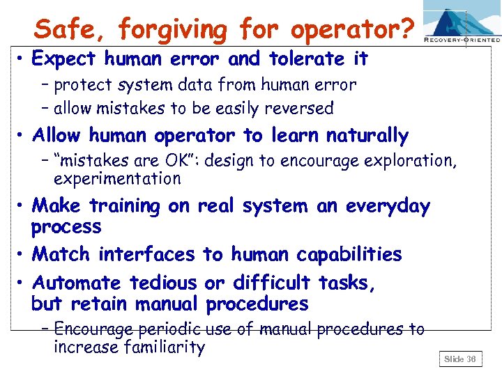 Safe, forgiving for operator? • Expect human error and tolerate it – protect system
