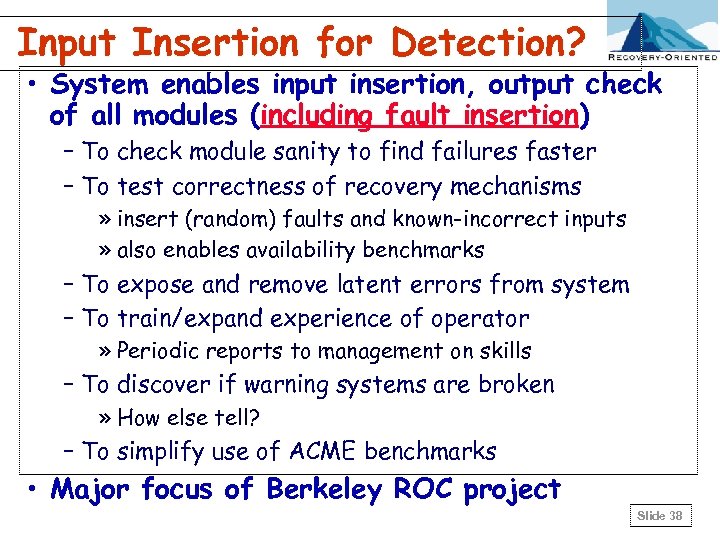 Input Insertion for Detection? • System enables input insertion, output check of all modules