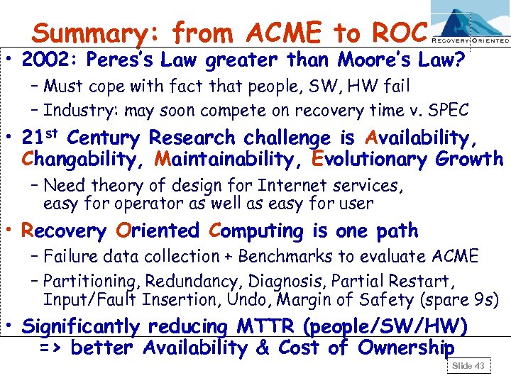 Summary: from ACME to ROC • 2002: Peres’s Law greater than Moore’s Law? –