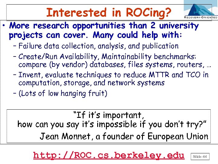 Interested in ROCing? • More research opportunities than 2 university projects can cover. Many