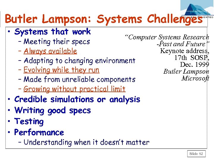 Butler Lampson: Systems Challenges • Systems that work • • “Computer Systems Research –