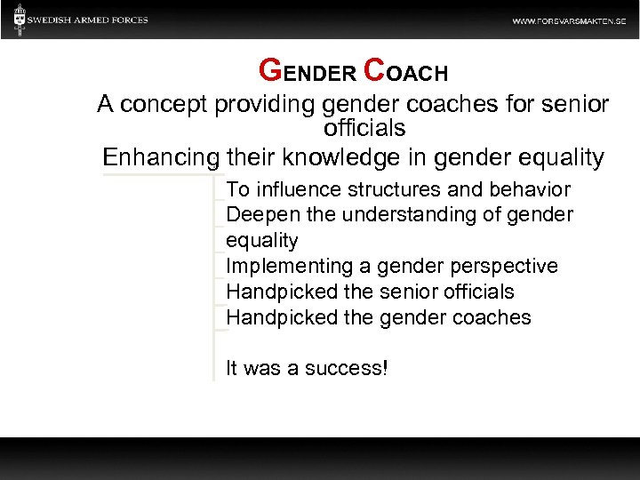 GENDER COACH A concept providing gender coaches for senior officials Enhancing their knowledge in