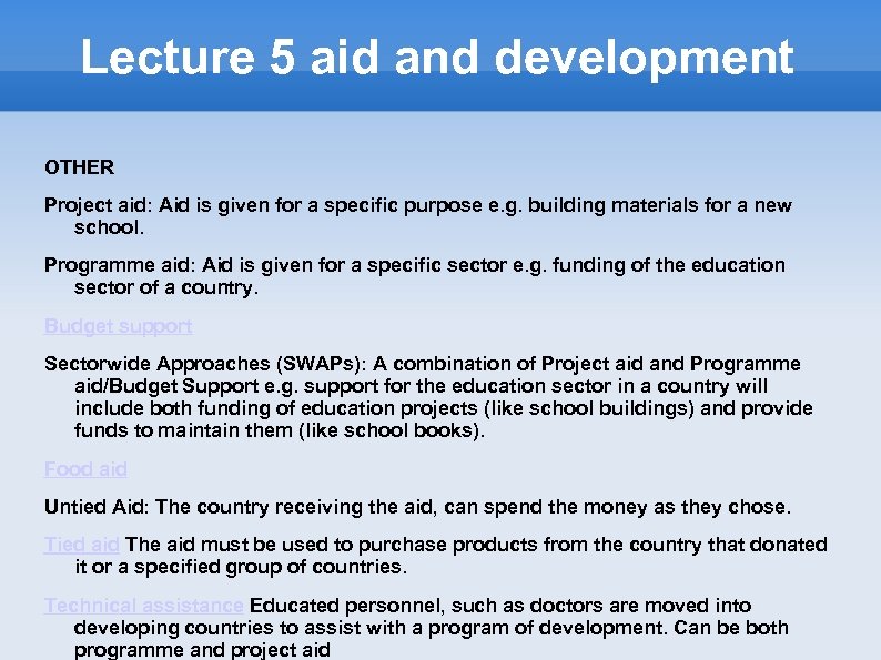 Lecture 5 aid and development OTHER Project aid: Aid is given for a specific