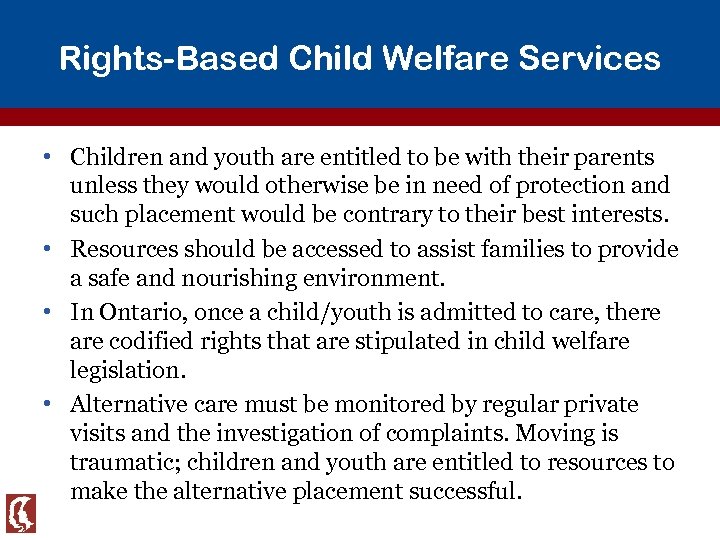 Rights-Based Child Welfare Services • Children and youth are entitled to be with their
