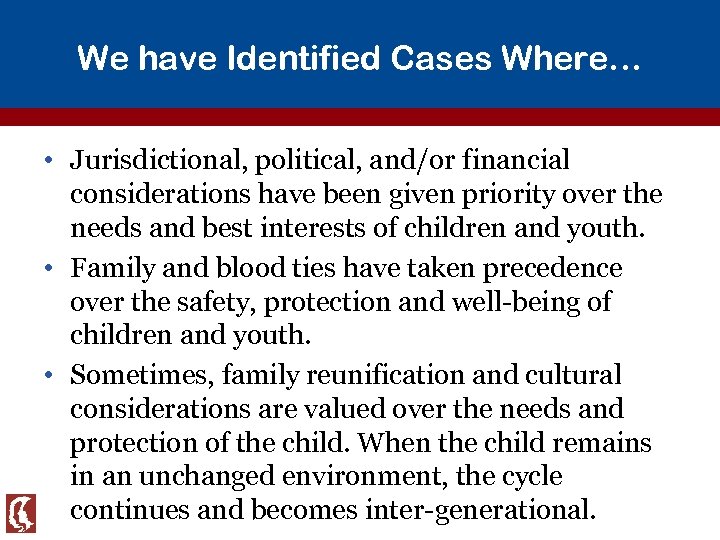 We have Identified Cases Where… • Jurisdictional, political, and/or financial considerations have been given