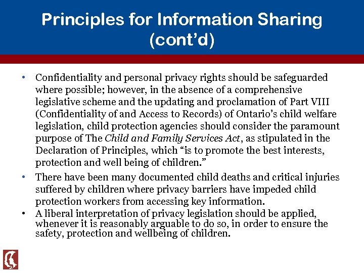 Principles for Information Sharing (cont’d) • Confidentiality and personal privacy rights should be safeguarded