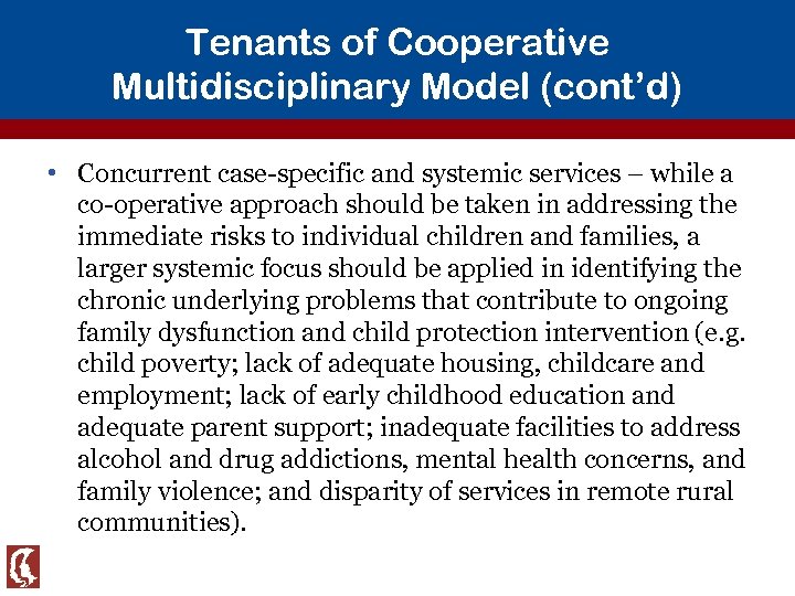 Tenants of Cooperative Multidisciplinary Model (cont’d) • Concurrent case-specific and systemic services – while